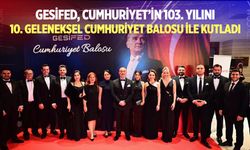 GESİFED, Cumhuriyet’in 103. Yılını 10. Geleneksel Cumhuriyet Balosu İle Kutladı