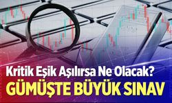 Gümüşte büyük sınav!
