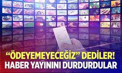 Haber yayınlarını durdurdular!