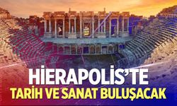 Hierapolis’te Tarih ve Sanat Buluşacak
