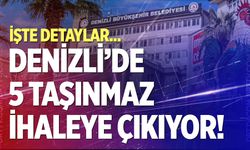 Denizli’de milyonluk ihale! Bedeller 233 milyon TL’yi aştı