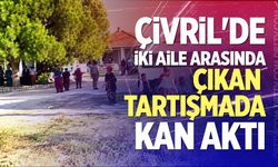 Çivril'de İki Aile Arasında Çıkan Tartışmada Kan Aktı