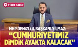 Yılmaz: “Cumhuriyetimiz Dimdik Ayakta Kalacak”