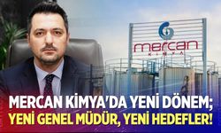 Mercan Kimya'da Yeni Dönem; Yeni Genel Müdür, Yeni Hedefler!