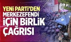 YENİ Parti’den Merkezefendi İçin Birlik Çağrısı