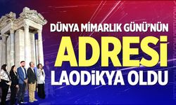 Dünya Mimarlık Günü’nün Adresi Laodikya Oldu