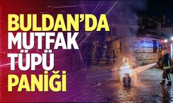 Buldan’da Mutfak Tüpü Paniği