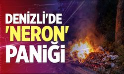 Denizli'de 'Neron' Paniği