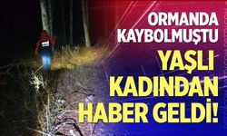 Ormanda kaybolmuştu, yaşlı kadından haber geldi!