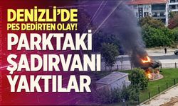 Denizli’de Pes Dedirten Olay! Parktaki Şadırvanı Yaktılar
