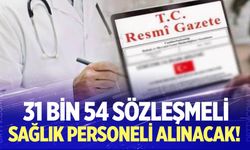 31 Bin 54 Sözleşmeli Sağlık Personeli Alınacak!