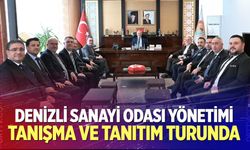 Denizli Sanayi Odası Yönetimi Tanışma ve Tanıtım Turunda