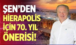 Gazi Murat Şen’den Hierapolis için 70. yıl önerisi