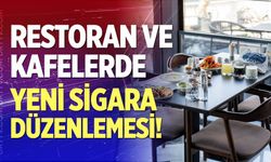 Restoran ve kafelerde sigara içilen alanlara yeni düzenleme geliyor