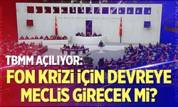 TBMM açılıyor: Fon krizi için Meclis devreye girecek mi?