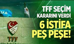 TFF seçim kararını verdi: 6 istifa peş peşe