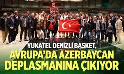 Yukatel Denizli Basket, Avrupa’da Azerbaycan Deplasmanına Çıkıyor