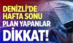 Denizli’de hafta sonu hava nasıl olacak?