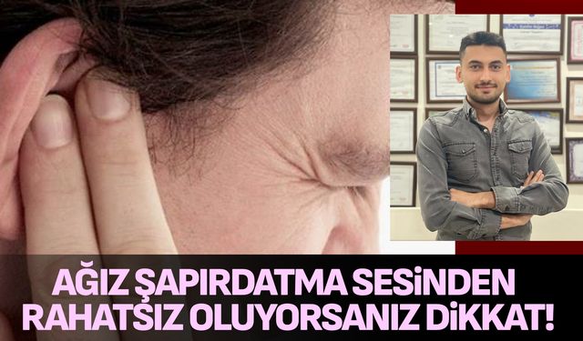 Ağız Şapırdatma Sesinden Rahatsız Oluyorsanız Dikkat!