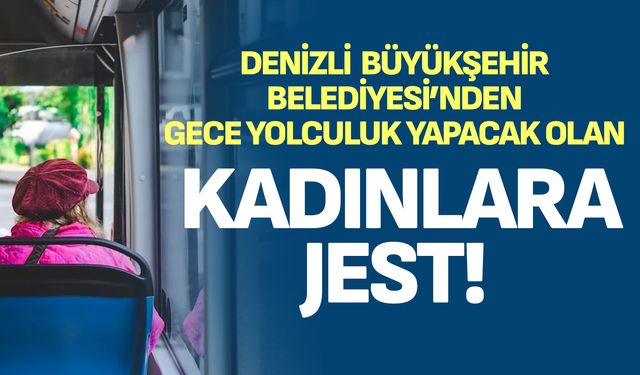 Büyükşehir’den Kadınlara Güvenli Ulaşım Desteği