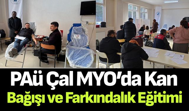 PAÜ Çal MYO Kan Bağışı ve Farkındalık Eğitimi Düzenlendi