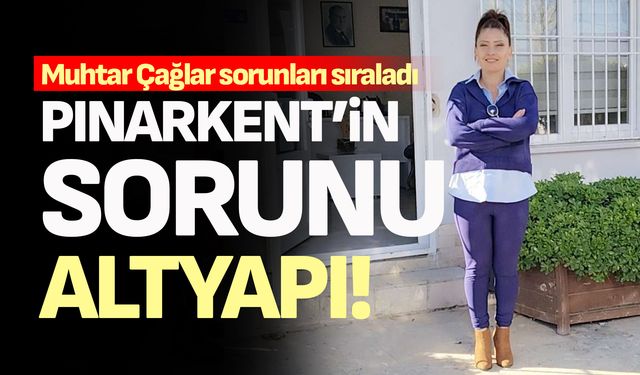 Pınarkent’in sorunu: Altyapı