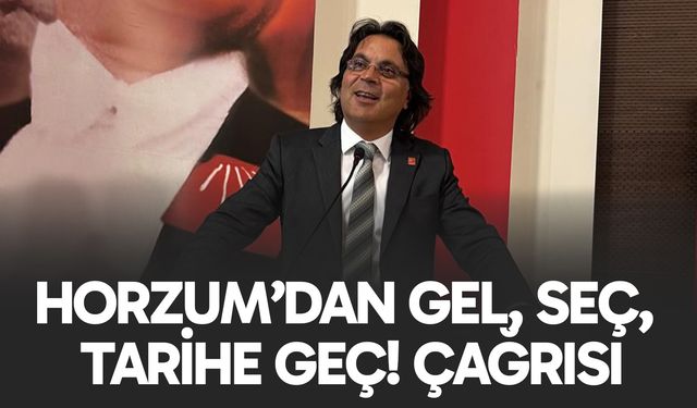 Horzum’dan Gel, Seç, Tarihe Geç! Çağrısı