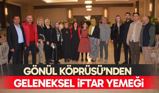 Gönül Köprüsü’nden geleneksel iftar yemeği