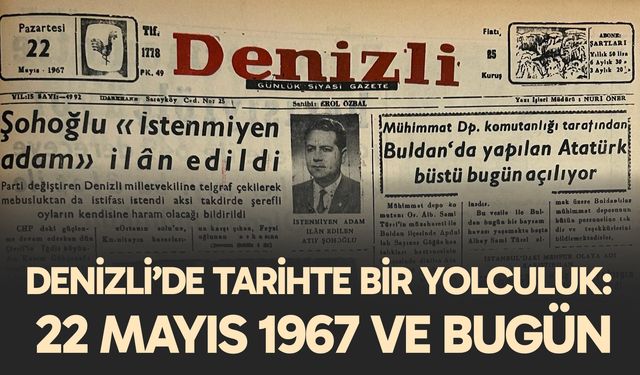 Denizli’de Tarihte Bir Yolculuk: 22 Mayıs 1967 ve Bugün