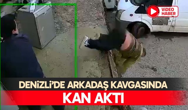 Denizli’de arkadaş kavgasında kan aktı
