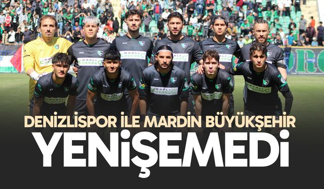 Denizlispor ile Mardin Büyükşehir Yenişemedi