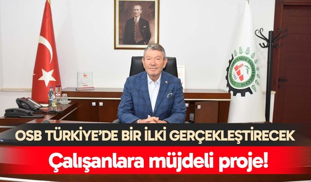 OSB Türkiye’de bir ilki gerçekleştirecek