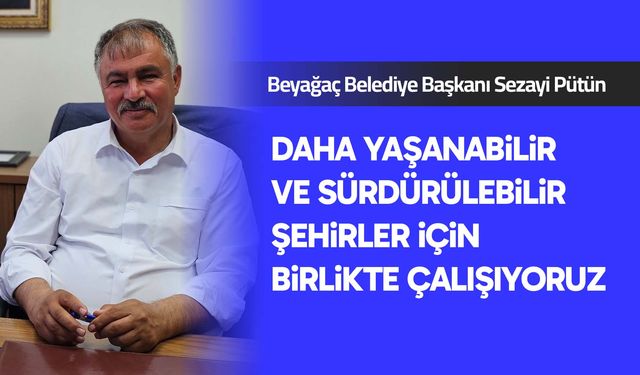 Başkan Pütün: Daha yaşanabilir ve sürdürülebilir şehirler için birlikte çalışıyoruz