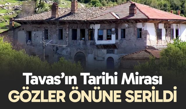 Tavas’ın Tarihi Mirası Gözler Önüne Serildi
