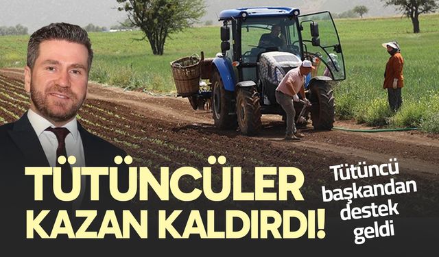 Denizli’de tütüncüler kazan kaldırdı!