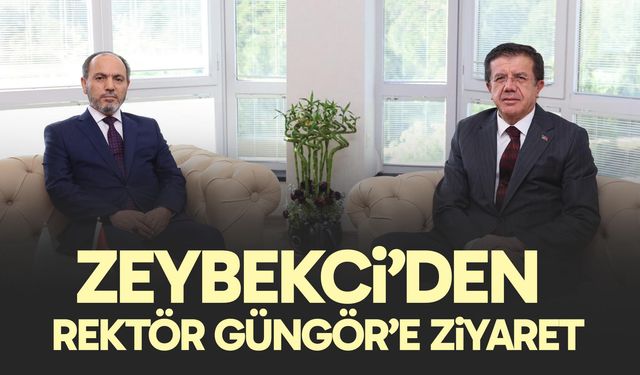 Nihat Zeybekci’den Rektör Güngör’e ziyaret
