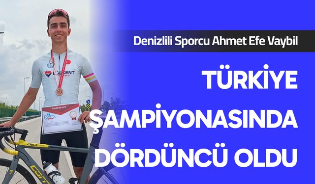 Denizlili Sporcu Ahmet Efe Vaybil, Türkiye Şampiyonasında Dördüncü Oldu