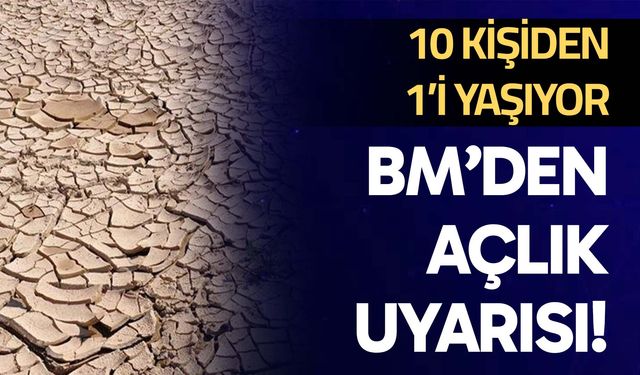 BM'den açlık uyarısı!