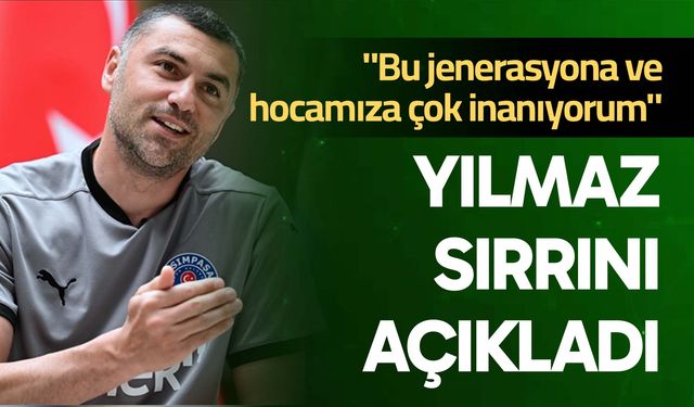 Burak Yılmaz, sırrını açıkladı