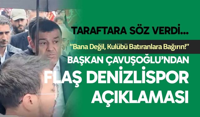 Son dakika… Başkan Çavuşoğlu’ndan flaş Denizlispor sözleri!