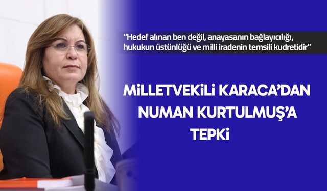 Milletvekili Karaca’dan Numan Kurtulmuş’a tepki
