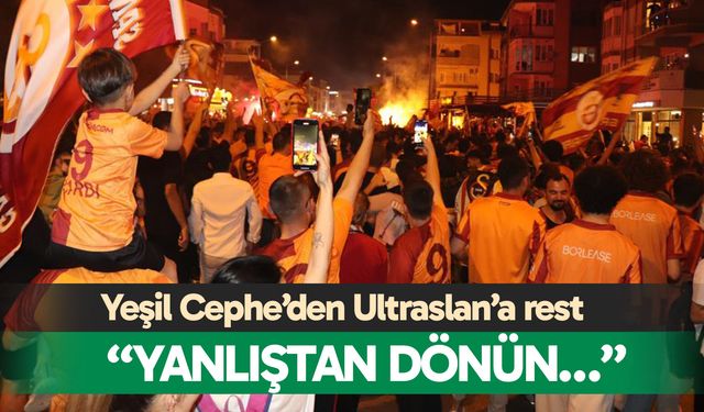 Yeşil Cephe’den Ultraslan’a rest