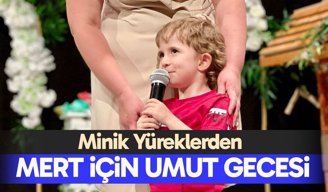 Minik Yüreklerden Mert İçin Umut Gecesi