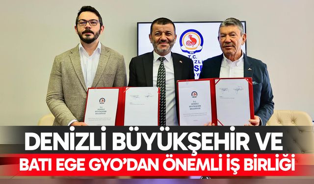 Denizli Büyükşehir ve Batı Ege GYO’dan önemli iş birliği
