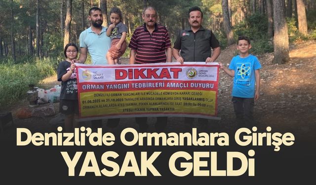 Denizli’de Ormanlara Girişe Yasak Geldi