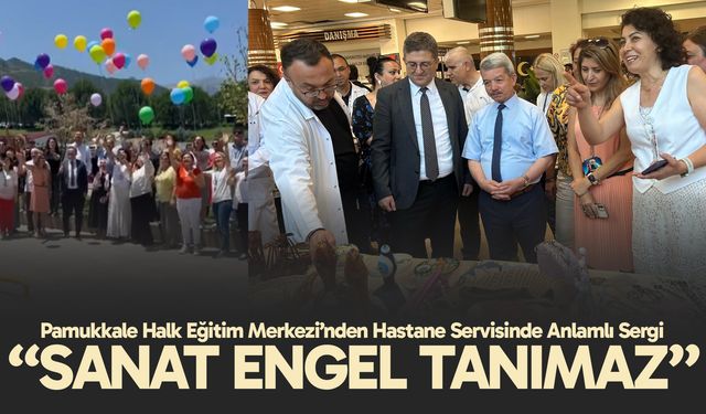 Pamukkale Halk Eğitim Merkezi’nden Hastane Servisinde Anlamlı Sergi: “Sanat Engel Tanımaz”