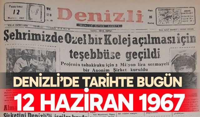 Denizli’de tarihte bugün-12 Haziran 1967
