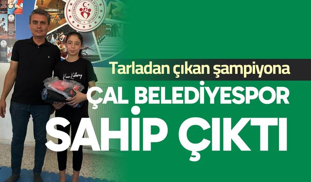 Tarladan çıkan şampiyona Çal Belediyespor sahip çıktı