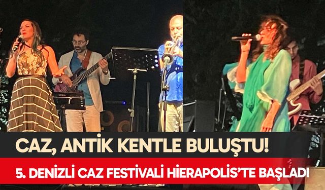 Caz, Antik Kentle Buluştu! 5. Denizli Caz Festivali Hierapolis’te Başladı