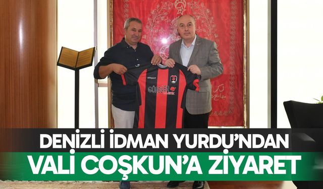 Denizli İdman Yurdu’ndan Vali Coşkun’a ziyaret